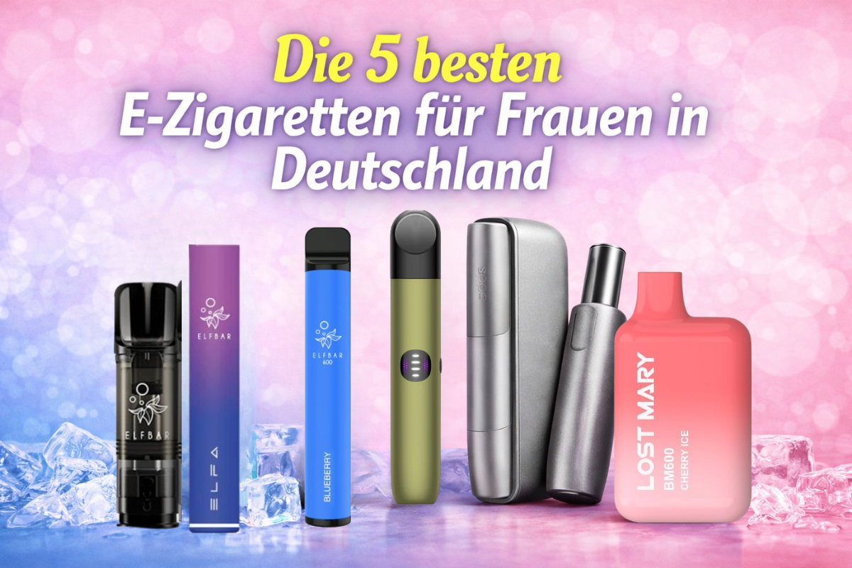 Die 5 Beste E-Zigaretten für Frauen in Deutschland