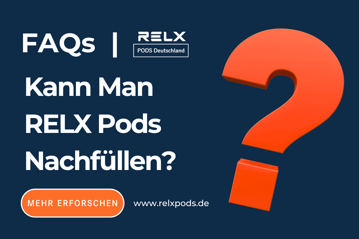 Kann Man RELX Pods Nachfüllen