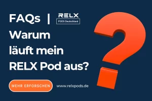 Warum läuft mein RELX Pod aus?