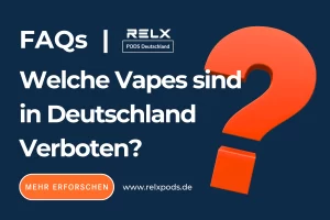Welche Vapes sind in Deutschland Verboten?
