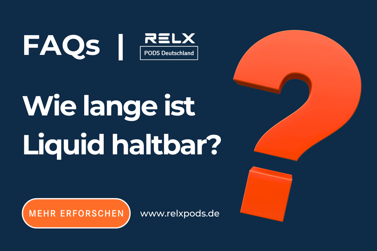 Wie lange ist Liquid haltbar?